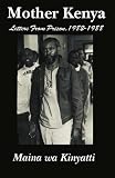 Mother Kenya: Letters from Prison, 1982-1988