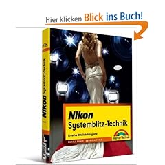 Nikon Systemblitz-Technik: Kreative Blitzlichtfotografie