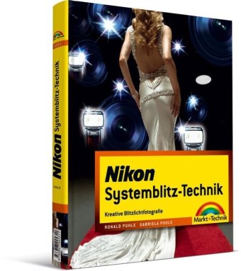 Produkt-Bild: Nikon Systemblitz-Technik: Kreative Blitzlichtfotografie