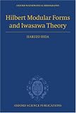 Hilbert Modular Forms and Iwasawa Theory (Oxford Mathematical Monographs)