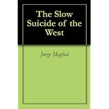 The Slow Suicide of the West
