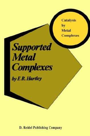 Supported Metal Complexes: A New Generation of Catalysts (Catalysis by Metal Complexes) under Catalysis in The Books Store