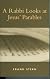 A Rabbi Looks at Jesus' Parables
