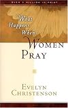 What Happens When Women Pray Anniversary Edition