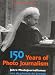 Books : 150 Years of Photojournalism: v. 1 (150 Years of Photo Journalism)