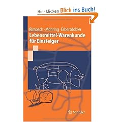 Lebensmittel-Warenkunde f�r Einsteiger (Springer-Lehrbuch)