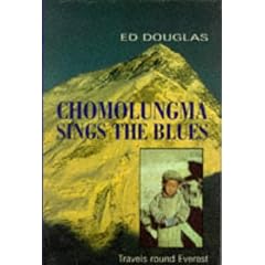Chomolungma Sings the Blues: Travels Round Everest (Travel Literature)