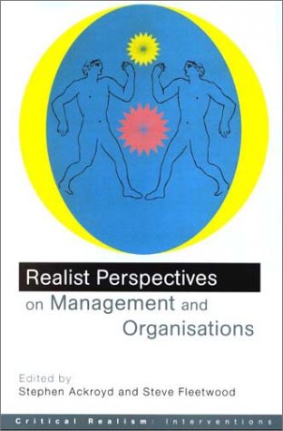 Realist Perspectives of Business and Organization (Critical Realism: Interventions)