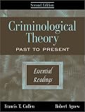 Criminological Theory: Past to Present (Essential Readings)