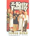 The Kelly Family - Tough Road Vol. 01