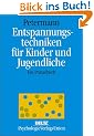 Entspannungstechniken f�r Kinder und Jugendliche. Ein Praxisbuch