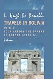 Travels in Bolivia; with a Tour across the Pampas to Buenos Ayres, &c: Volume 2