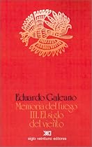 Memoria del Fuego, vol. 3. El Siglo del Viento (Spanish Edition)