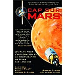 Cap sur Mars - Version fran�aise de � The Case for Mars � par le Dr Robert Zubrin