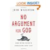No Argument for God: Going Beyond Reason in Conversations About Faith