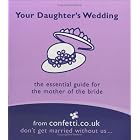 Your Daughter's Wedding: Tips for the Mother of the Bride (Confetti Series - Mini Books) by  Confetti