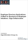 Employee Directory Applications: A Must for Business-to-Employee Initiatives: Giga Collaboration