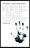 Never Back Down: A Thriller