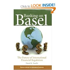 Banking on Basel: The Future of International Financial Regulation