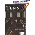 Tennis: A Cultural History by  Heiner Gillmeister