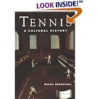 Click here to buy Tennis: A Cultural History by  Heiner Gillmeister.