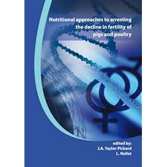 Nutritional Approaches to Arresting the Decline in Fertility of Pigs and Poultry: Proceedings from Alltech's Technical Seminar Series