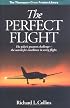 The Perfect Flight: The Pilot's Greatest Challenge-The Search for Excellence in Every Flight (Thomasson-Grant Aviation Library)