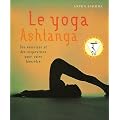 Le yoga Ashtanga : Des exercices et des inspirations pour votre bien-�tre