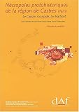 N�cropoles protohistoriques de la r�gion de Castres (Tarn) : Le Causse, Gourjade, Le Martinet (3 volumes)