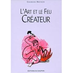 L'Art et le Feu cr�ateur