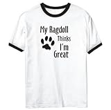 T-Shirt Ringer White  My Ragdoll Thinks I Am Great  Cat
