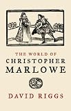 The World of Christopher Marlowe