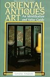 Oriental Antiques and Art: An Identification and Value Guide