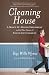 Cleaning House: A Mom's Twelve-Month Experiment to Rid Her Home of Youth Entitlement