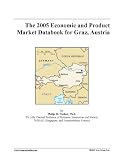 The 2005 Economic and Product Market Databook for Graz, Austria