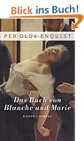 Das Buch von Blanche und Marie: Roman