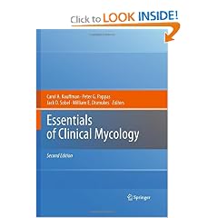 Essentials of Clinical Mycology by Carol A. Kauffman, Peter G. Pappas, Jack D. Sobel and William E. Dismukes