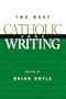 The Best Catholic Writing 2005