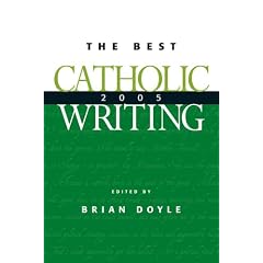 The Best Catholic Writing 2005
