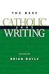 The Best Catholic Writing 2005 (Best Catholic Writing)