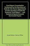 Final report presented to Parliament by the Secretary of State for the Home Department and the Secretary of State for Scotland