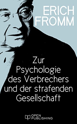Zur Psychologie des Verbrechers und der strafenden Gesellschaft (German Edition)