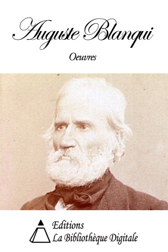 Oeuvres de Louis Auguste Blanqui Oeuvres de Louis Auguste Blanqui
