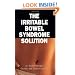 The Irritable Bowel Syndrome Solution: How It's Cured at the IBS Treatment Center