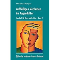 Auff�lliges Verhalten im Jugendalter: Handbuch f�r Eltern und Erzieher - Band 2
