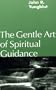 Gentle Art of Spiritual Guidance