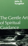 The Gentle Art of Spiritual Guidance