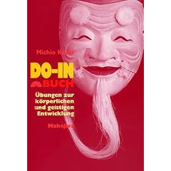 Do-In Buch: �bungen zur k�rperlichen und geistigen Entwicklung