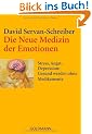 Die Neue Medizin der Emotionen: Stress, Angst, Depression: - Gesund werden ohne Medikamente