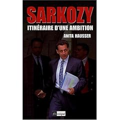 Sarkozy : Itin�raire d'une ambition